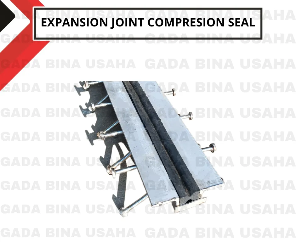 Expansion Joint Compression Seal: Perlindungan dan Penutup Sambungan yang Efisien
